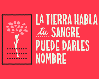 La tierra habla, tu sangre puede darles nombre